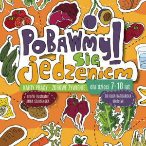 "Pobawmy się jedzeniem!" – karty pracy dla dzieci - e-book.